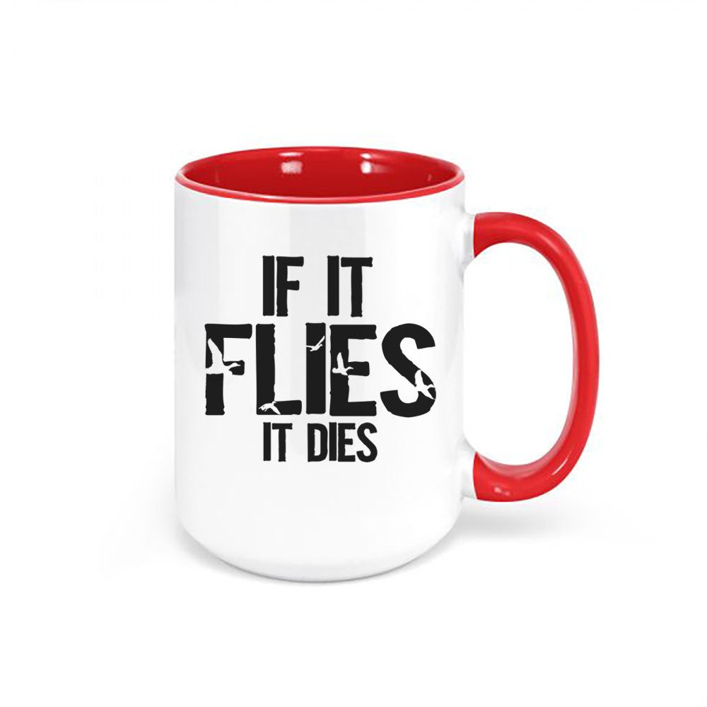 Duck Hunting Mug, If It Flies It Dies, Waterfowl Coffee Cup, Duck Hunting Gift, Ducks, Waterfowl Hunting, Gift For Duck Hunter, Waterfowl - Chase Me Tees LLC