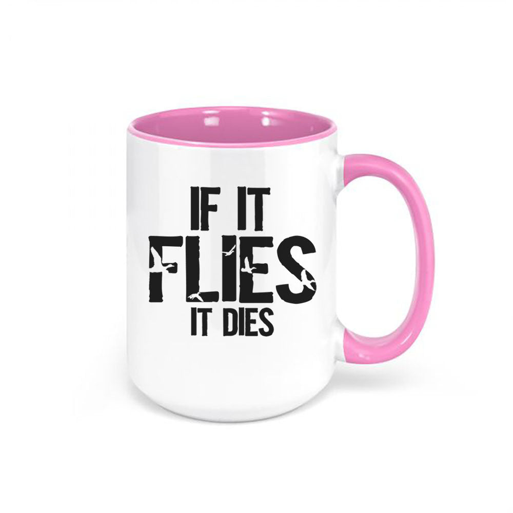 Duck Hunting Mug, If It Flies It Dies, Waterfowl Coffee Cup, Duck Hunting Gift, Ducks, Waterfowl Hunting, Gift For Duck Hunter, Waterfowl - Chase Me Tees LLC