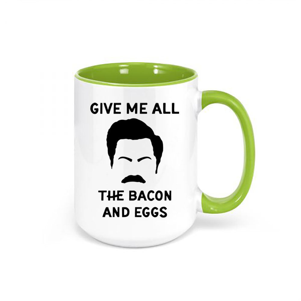 Ron Swanson Mug, Give Me All The Bacon And Eggs, Parks And Rec Mug, Gift For Him, Bacon Eggs, Funny Mugs, Father's Day Gift, Bacon And Eggs - Chase Me Tees LLC