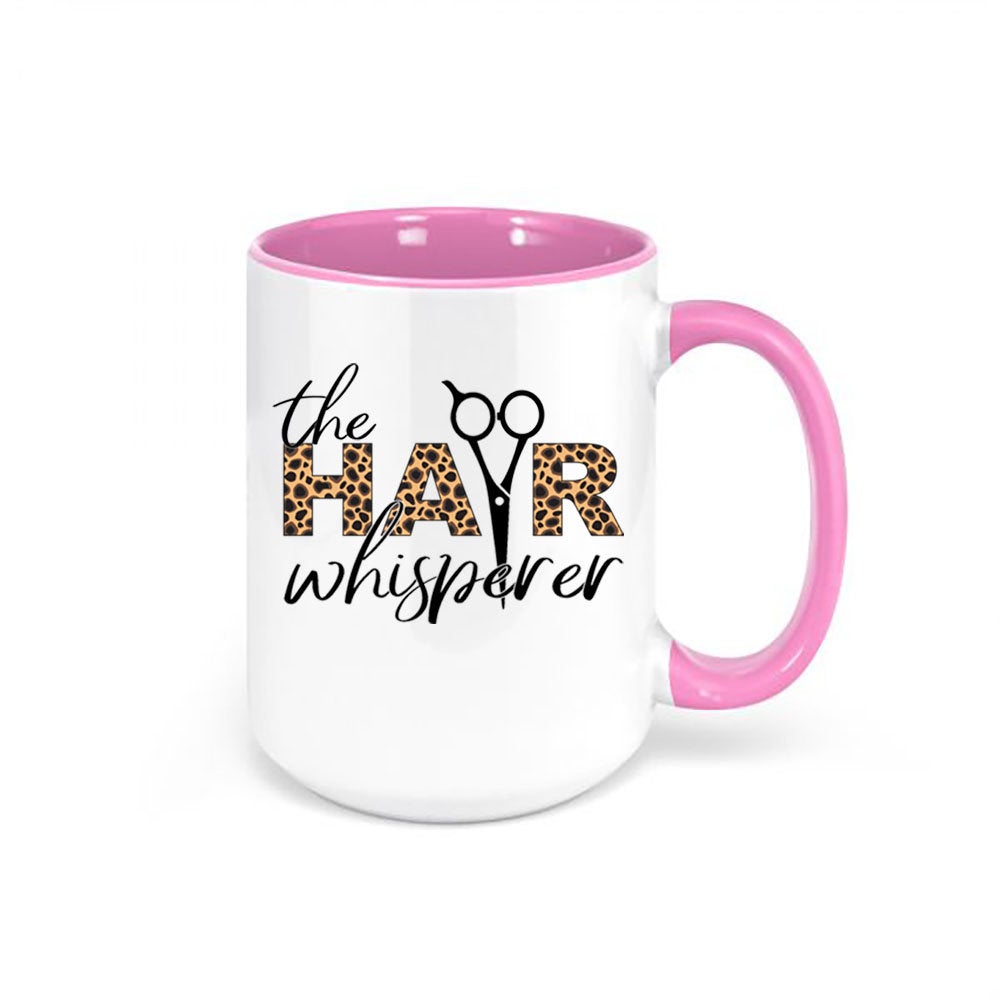 Hair Stylist Mug, The Hair Whisperer, Salon Mug, Gift For Hair Stylist, Beautician Mug, Haircut Mug, Hair Salon, Gift For Her, Salon Gift - Chase Me Tees LLC