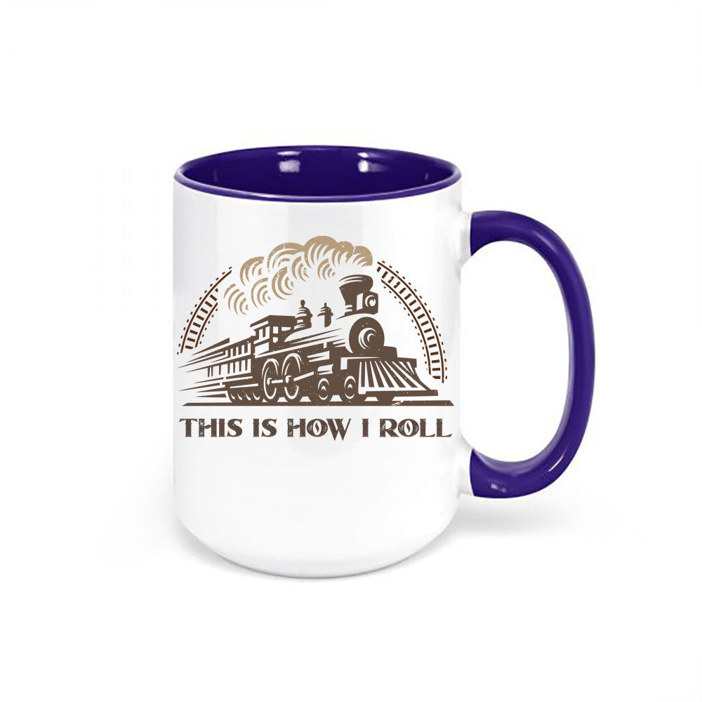 Train Mug, This Is How I Roll, Train Lover Gift, Train Gift, Locomotive Mug, Gift For Him, Funny Mugs, Train Coffee Mug, Train Cup, Dad Gift - Chase Me Tees LLC
