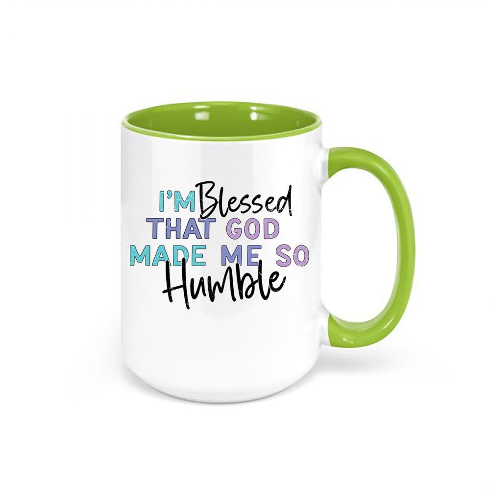 Sarcastic Mug, Gift For Her, I'm Blessed God Made Me So Humble, Funny Coffee Mugs, Mom Gift, Humble Mug, Drama Mug, Girlfriend Gift, Jesus - Chase Me Tees LLC