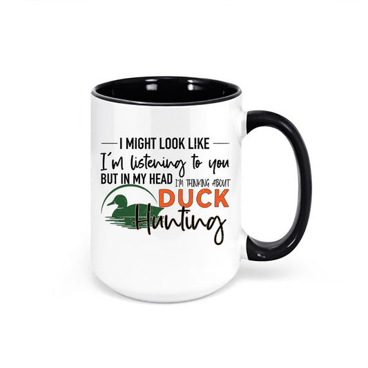 Duck Hunting Mug, Thinking About Duck Hunting, Waterfowl Mug, Hunting Gift, Waterfowl Coffee Cup, Gift For Hunter, Duck Hunting Cup, Dad Mug - Chase Me Tees LLC