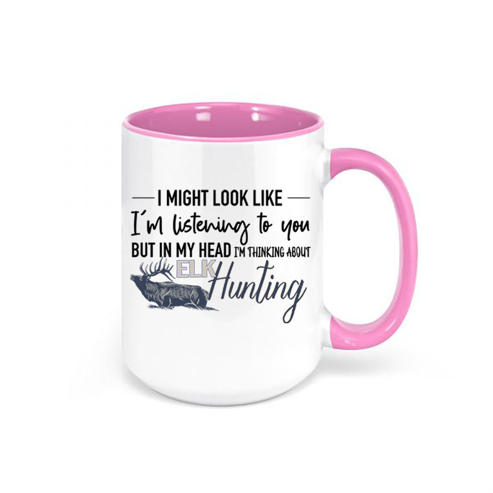 Elk Mug, Thinking About Elk Hunting, Elk Hunting Mug, Gift For Him, Bull Elk, Elk Hunter Gift, Bow Hunting, Hunting And Fishing, Hunting Mug - Chase Me Tees LLC