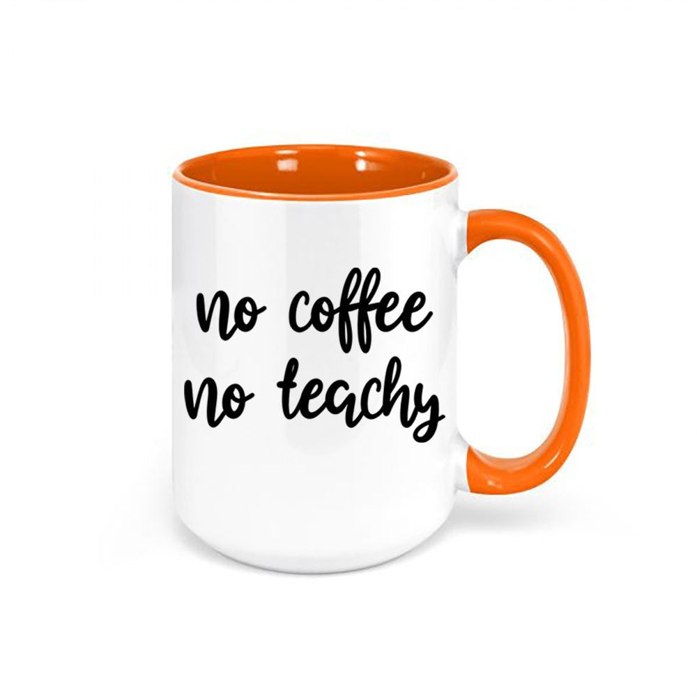 Teacher Mug, Teaching Coffee Mug, No Coffee No Teachy, Teacher Gift, Coffee Mug, Funny Coffee Mugs, Gift For Teacher, Classroom Mug, Teacher - Chase Me Tees LLC
