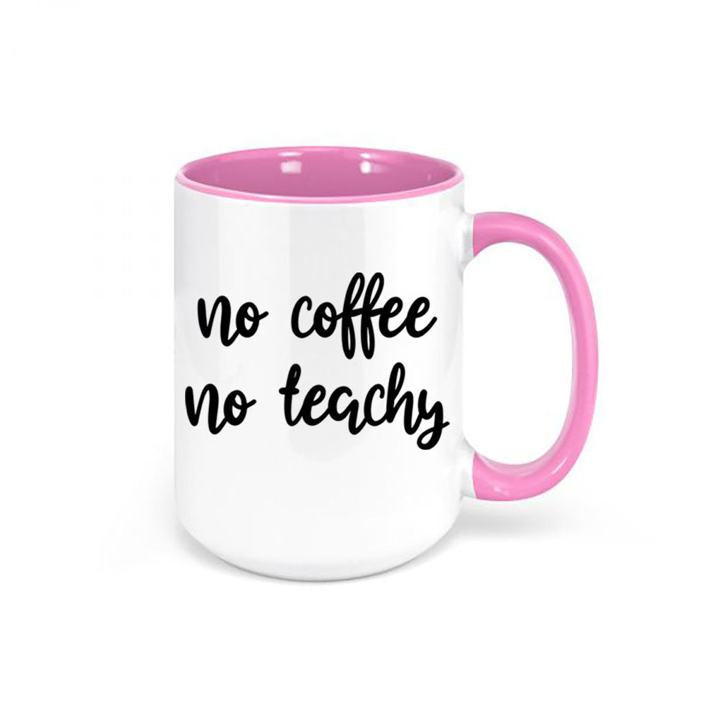Teacher Mug, Teaching Coffee Mug, No Coffee No Teachy, Teacher Gift, Coffee Mug, Funny Coffee Mugs, Gift For Teacher, Classroom Mug, Teacher - Chase Me Tees LLC