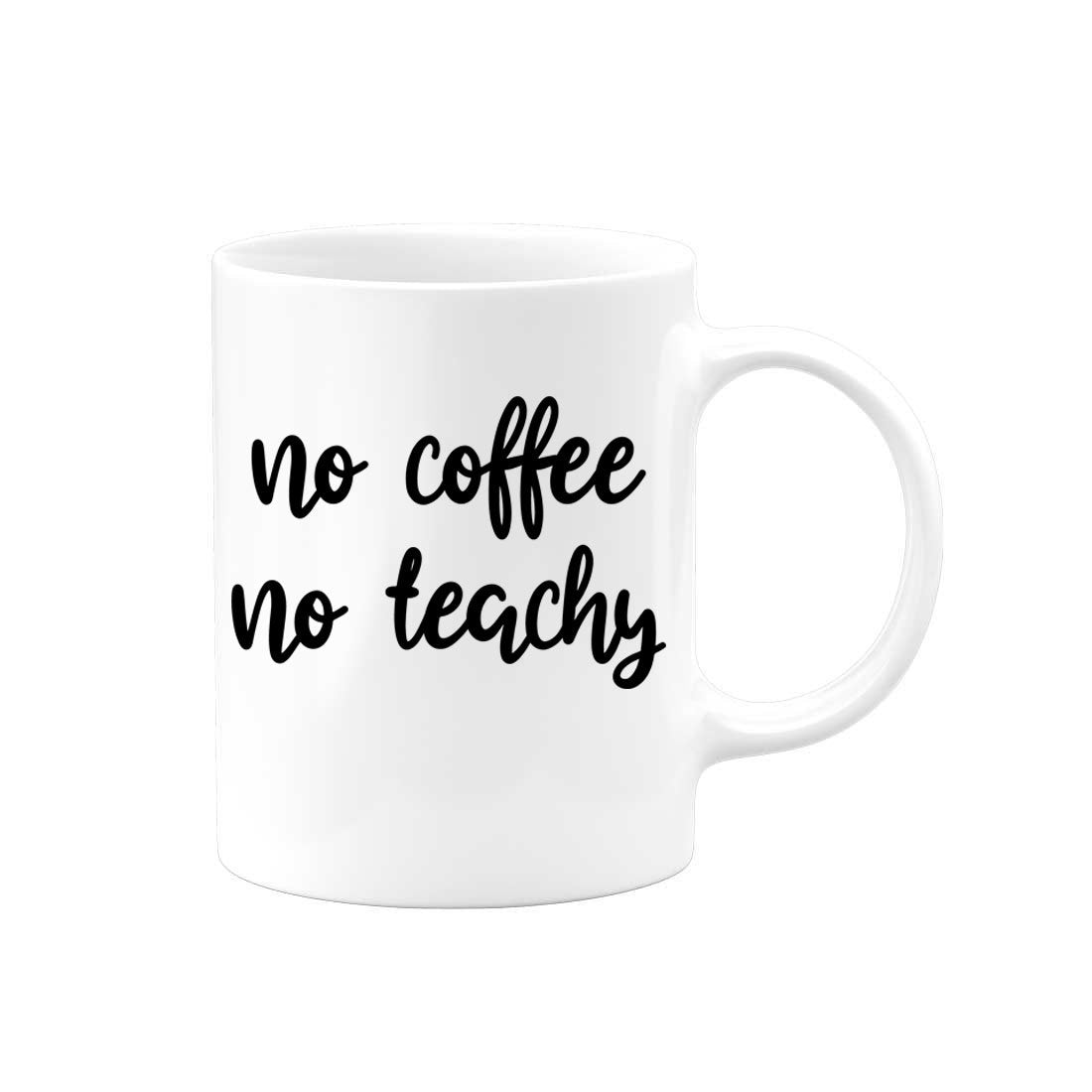 Teacher Mug, Teaching Coffee Mug, No Coffee No Teachy, Teacher Gift, Coffee Mug, Funny Coffee Mugs, Gift For Teacher, Classroom Mug, Teacher - Chase Me Tees LLC