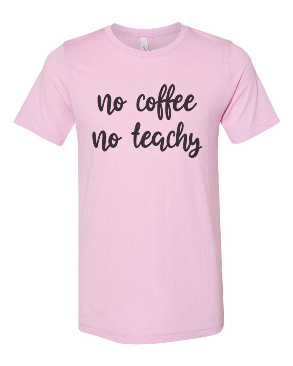 Teacher Shirt, Teaching Shirt, No Coffee No Teachy, Unisex Fit, Teacher Gift, Coffee Shirt, Gift For Teacher, Sublimated Design, Super Soft - Chase Me Tees LLC
