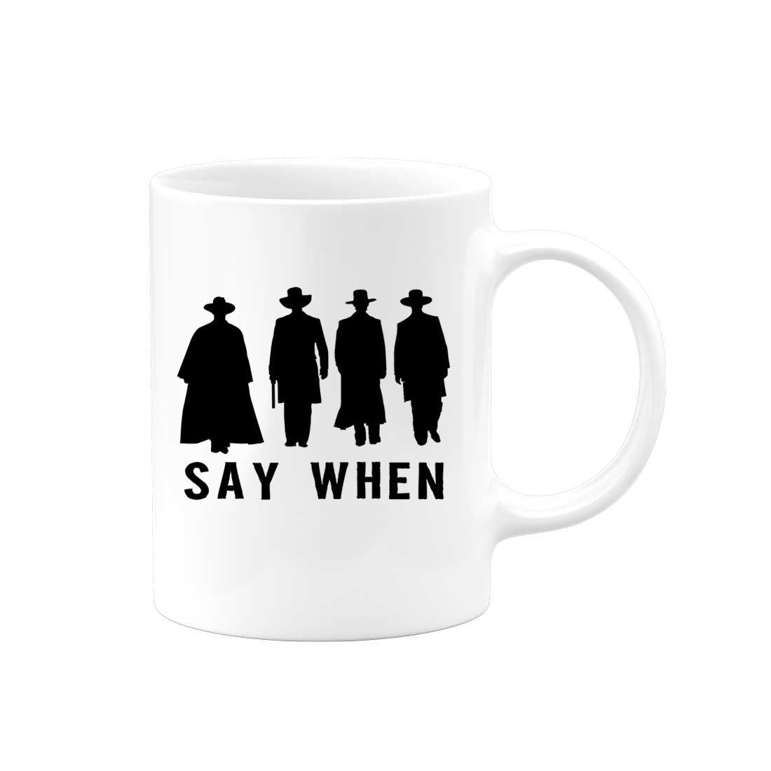 Tombstone Coffee Mug, Say When, Doc Holiday Cup, Gift For Him, Dad Mug, Gift For Grandpa, Birthday Idea, Say When Mug, Tombstone Cup - Chase Me Tees LLC