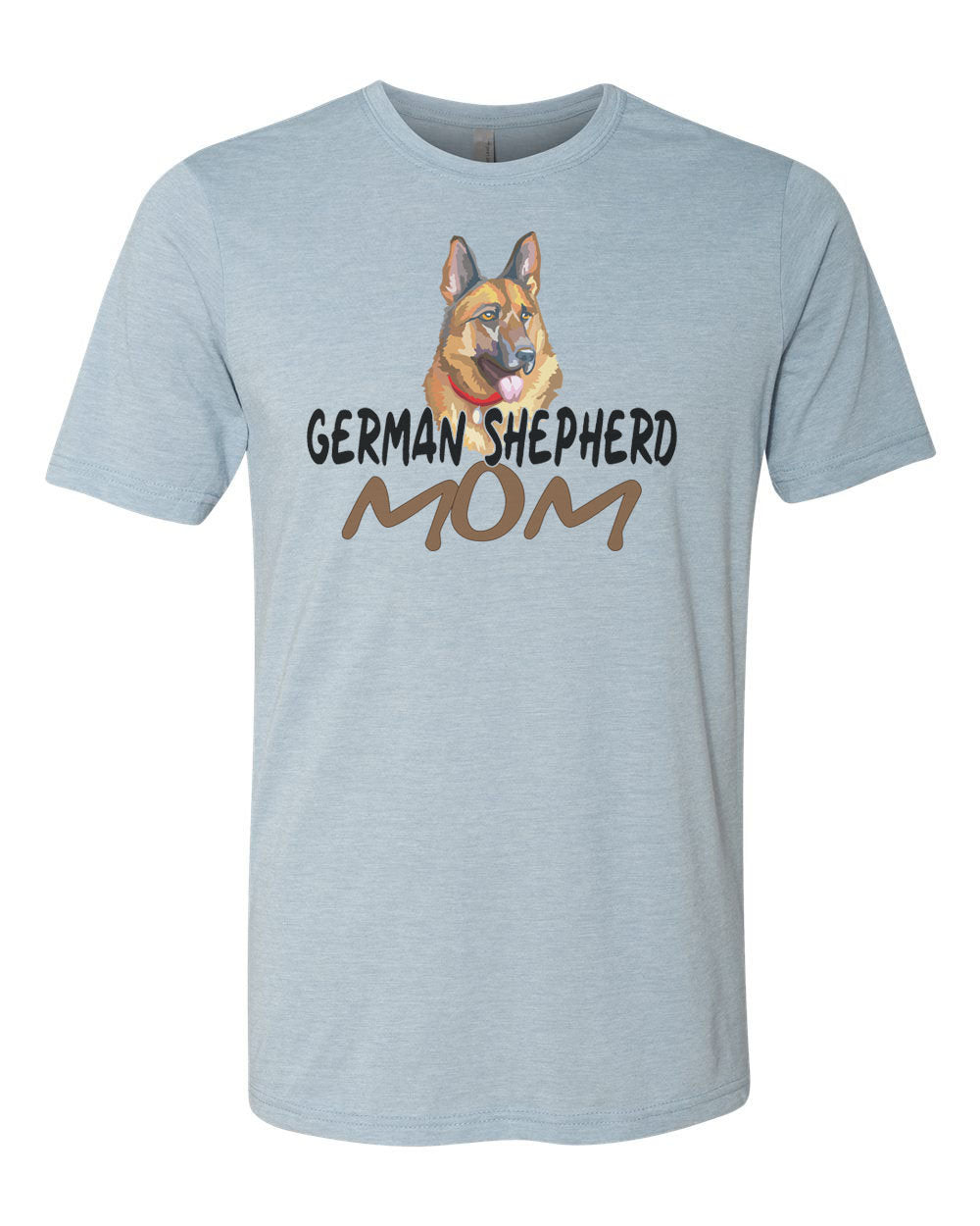 German Shepherd Shirt, German Shepherd Mom, Dog Mom, Unisex Fit, K-9 Mom, German Shepherd Owner, Dog Mom Shirt, Gift For Her, Mother's Day - Chase Me Tees LLC