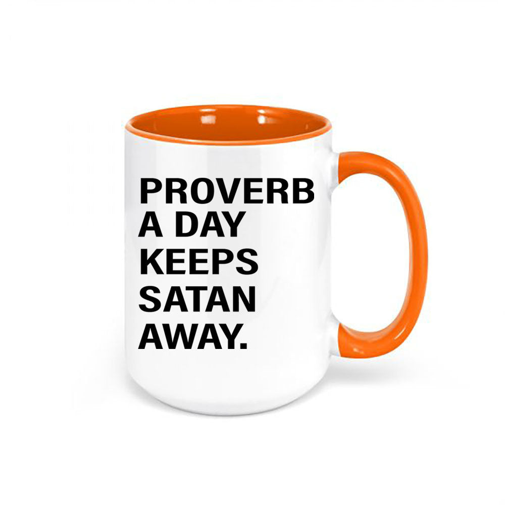 Christian Mug, Proverb A Day Keeps Satan Away, Jesus Mug, Inspirational Mug, Church Mug, Coffee Gift, Christian Gift, Sublimated Design - Chase Me Tees LLC