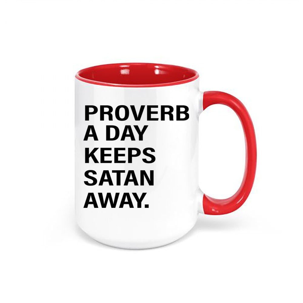 Christian Mug, Proverb A Day Keeps Satan Away, Jesus Mug, Inspirational Mug, Church Mug, Coffee Gift, Christian Gift, Sublimated Design - Chase Me Tees LLC