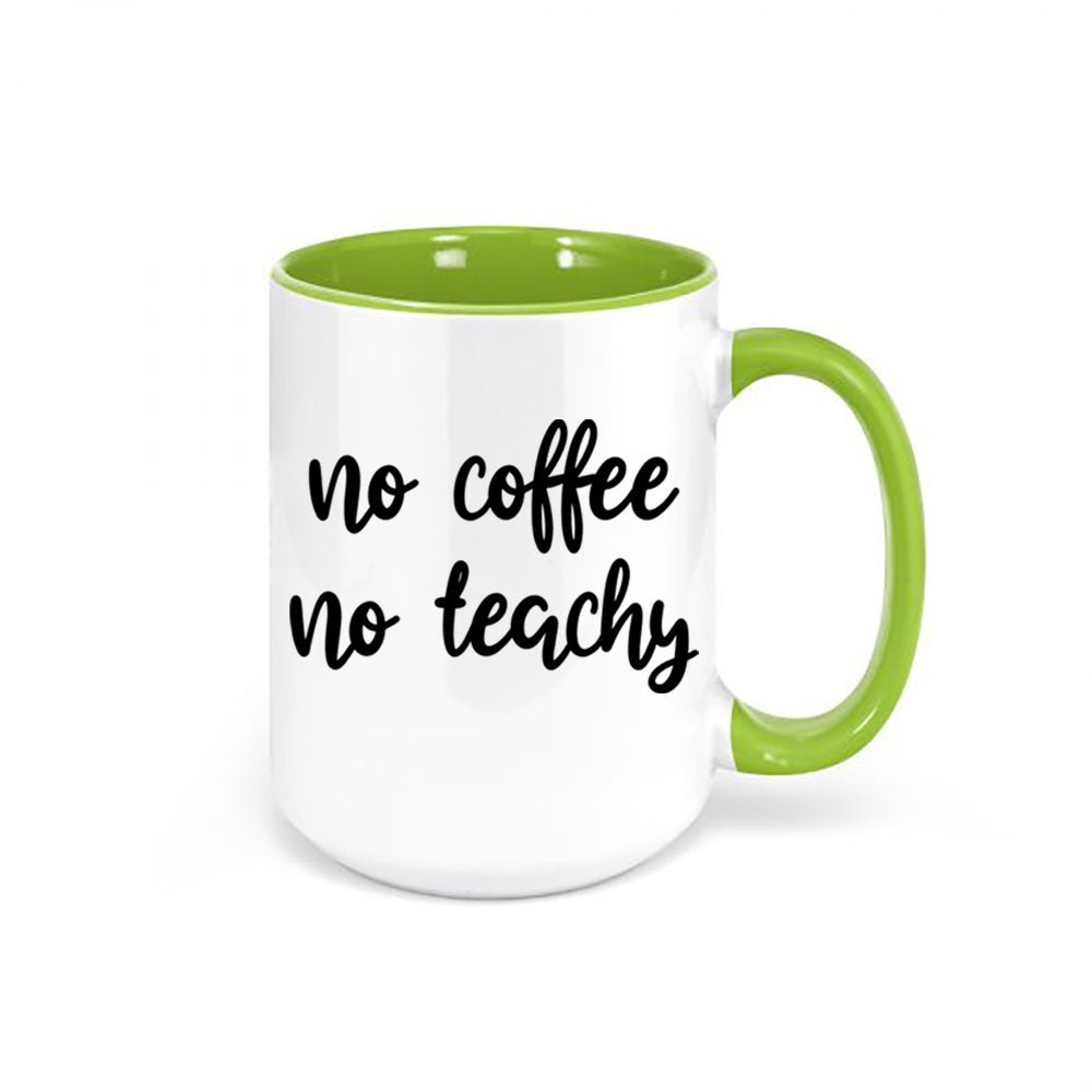 Teacher Mug, Teaching Coffee Mug, No Coffee No Teachy, Teacher Gift, Coffee Mug, Funny Coffee Mugs, Gift For Teacher, Classroom Mug, Teacher - Chase Me Tees LLC