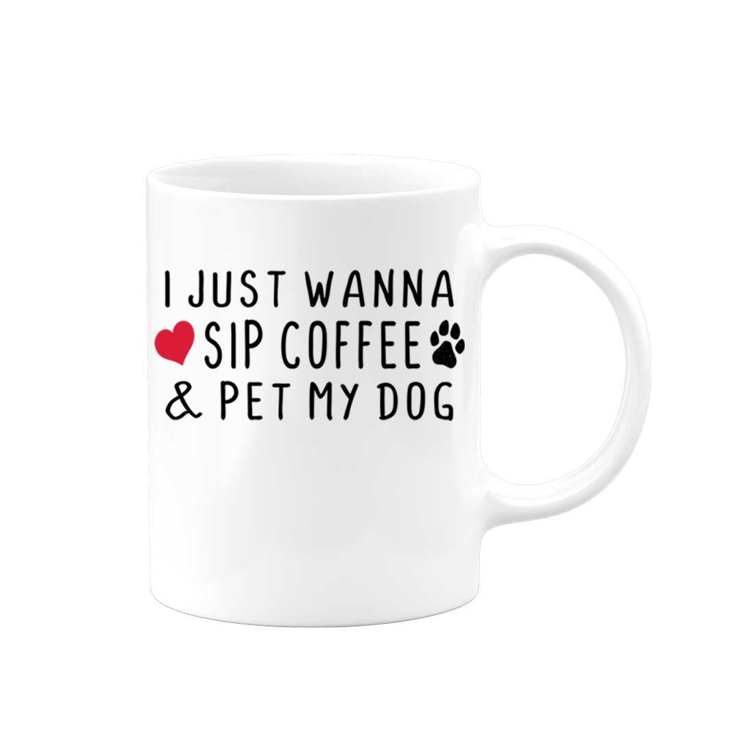 I Just Want To Sip My Coffee And Pet My Dog, Dog Owner Gift, Dog Mom Cup, Dog Gift, Coffee Mug, Dog Dad, Funny Mugs, Dog Lover Mug, Dogs - Chase Me Tees LLC
