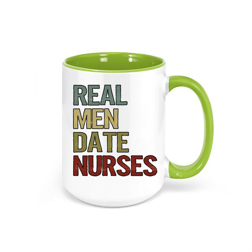 Real Men Date Nurses, Nurse Mug, Boyfriend Of Nurse, Nurse Girlfriend, Nurse Coffee Mug, Gift For Him, Boyfriend Gift, Nurse Cup, Funny Mugs - Chase Me Tees LLC