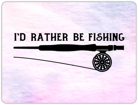 Mousepad, Fishing Mousepad, I'd Rather Be Fishing, Fishing Office Decor, Gift For Him, Gift For Fisherman, Fishing Gift, Mousepads, Office - Chase Me Tees LLC