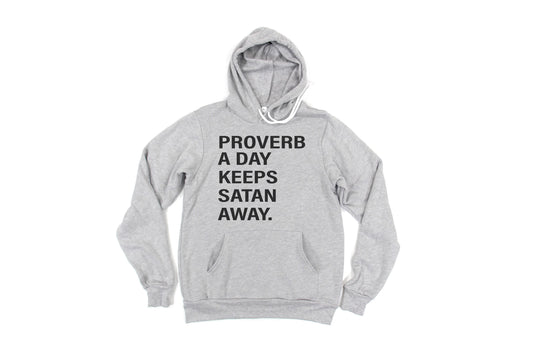 Christian Hoodie, Proverb A Day Keeps Satan Away, Christian Gift, Jesus Hoodie, Proverbs, Christian Apparel, Unisex Fit, Gift For Her, Jesus - Chase Me Tees LLC
