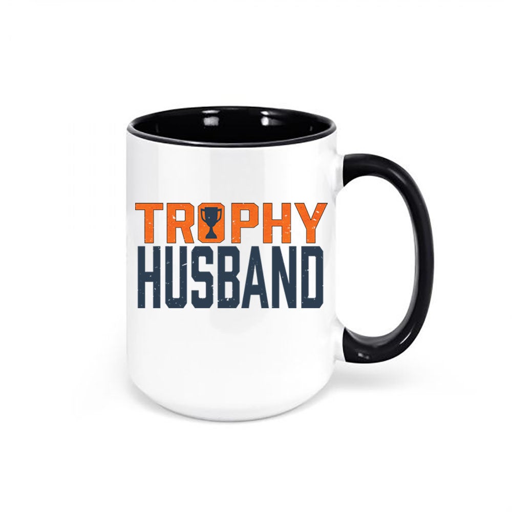 Trophy Husband Mug, Gift For Him, Husband Coffee Cup, Father's Day Gift, Trophy Husband, Hubby Mug, Sublimated Design, Gift For Husband - Chase Me Tees LLC