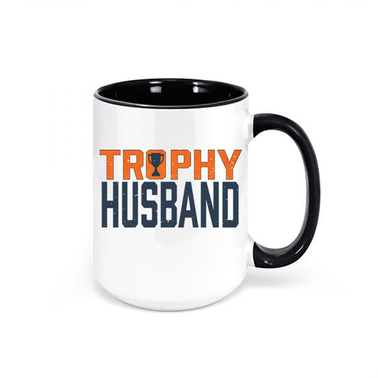 Trophy Husband Mug, Gift For Him, Husband Coffee Cup, Father's Day Gift, Trophy Husband, Hubby Mug, Sublimated Design, Gift For Husband - Chase Me Tees LLC