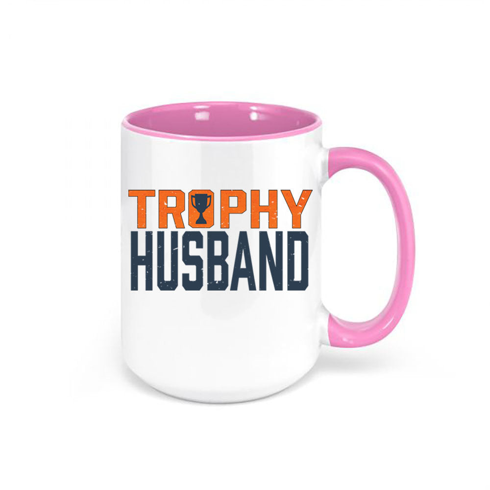 Trophy Husband Mug, Gift For Him, Husband Coffee Cup, Father's Day Gift, Trophy Husband, Hubby Mug, Sublimated Design, Gift For Husband - Chase Me Tees LLC
