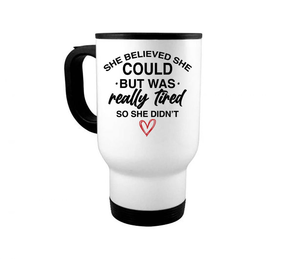She Believed She Could, She Could Mug, Funny Mugs, Gift For Her, Sarcastic Mug, Tired, Mom Mug, Mother's Day Gift, She Could, Inspire Mug - Chase Me Tees LLC