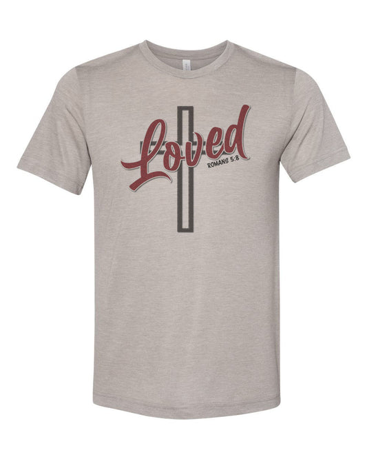 Loved Shirt, Loved Cross, Cross Shirt, Jesus, Christian Shirts, Jesus Shirt, Godly Apparel, Christian T-shirt, Romans 5:8 Shirt, Romans - Chase Me Tees LLC