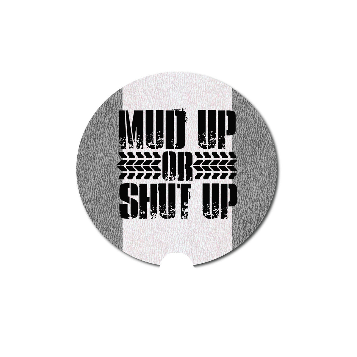 Car Coaster, Mud Up Or Shut Up, Mudding Gift, Gift For Him, Truck Coaster, Truck Accessories, Mudding, Truck Gift, Father's Day Gift, Mud - Chase Me Tees LLC