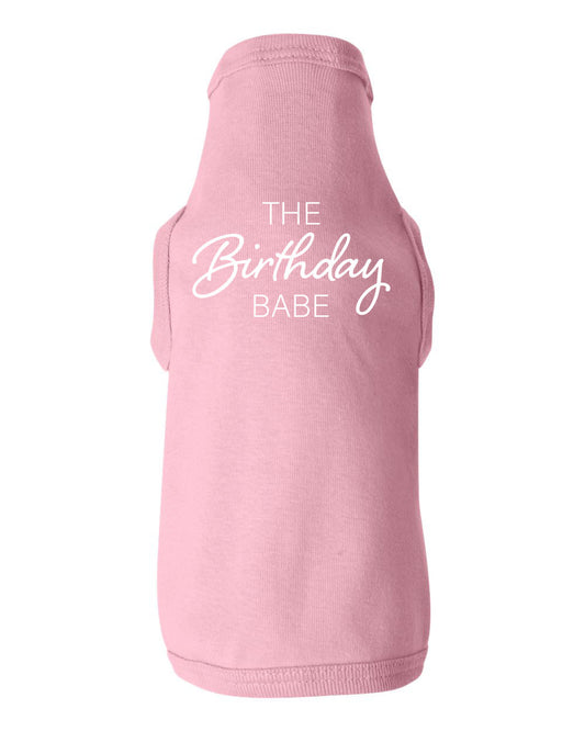 Girl Dog Birthday Shirt, The Birthday Babe, Female Dog Birthday, Birthday Shirt For Dog, Puppy Birthday Shirt, Funny Dog Shirt, Girl Dog Tee - Chase Me Tees LLC