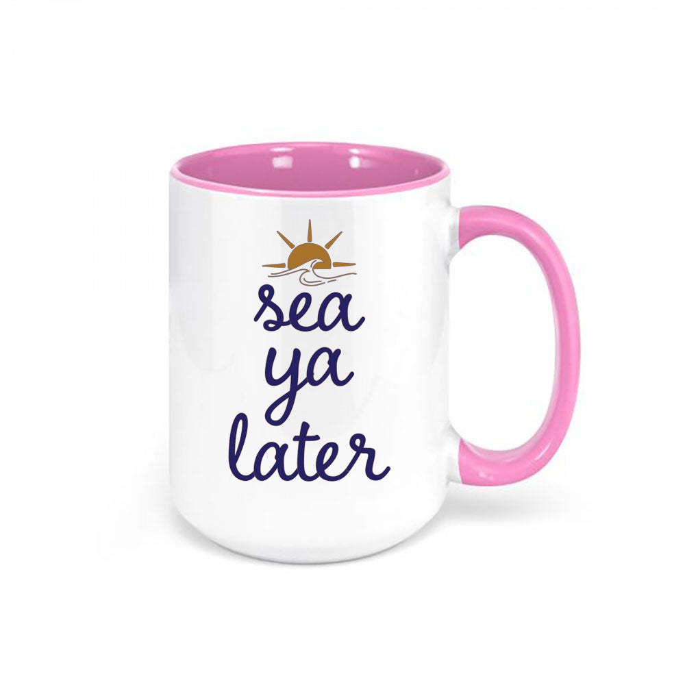 Nautical Coffee Mug, Sea Ya Later, Beach Mug, Vacation Cup, Sailor Mug, Ocean Mug, Surfing Mug, Sublimated Design, Waves, Anchor Mug - Chase Me Tees LLC
