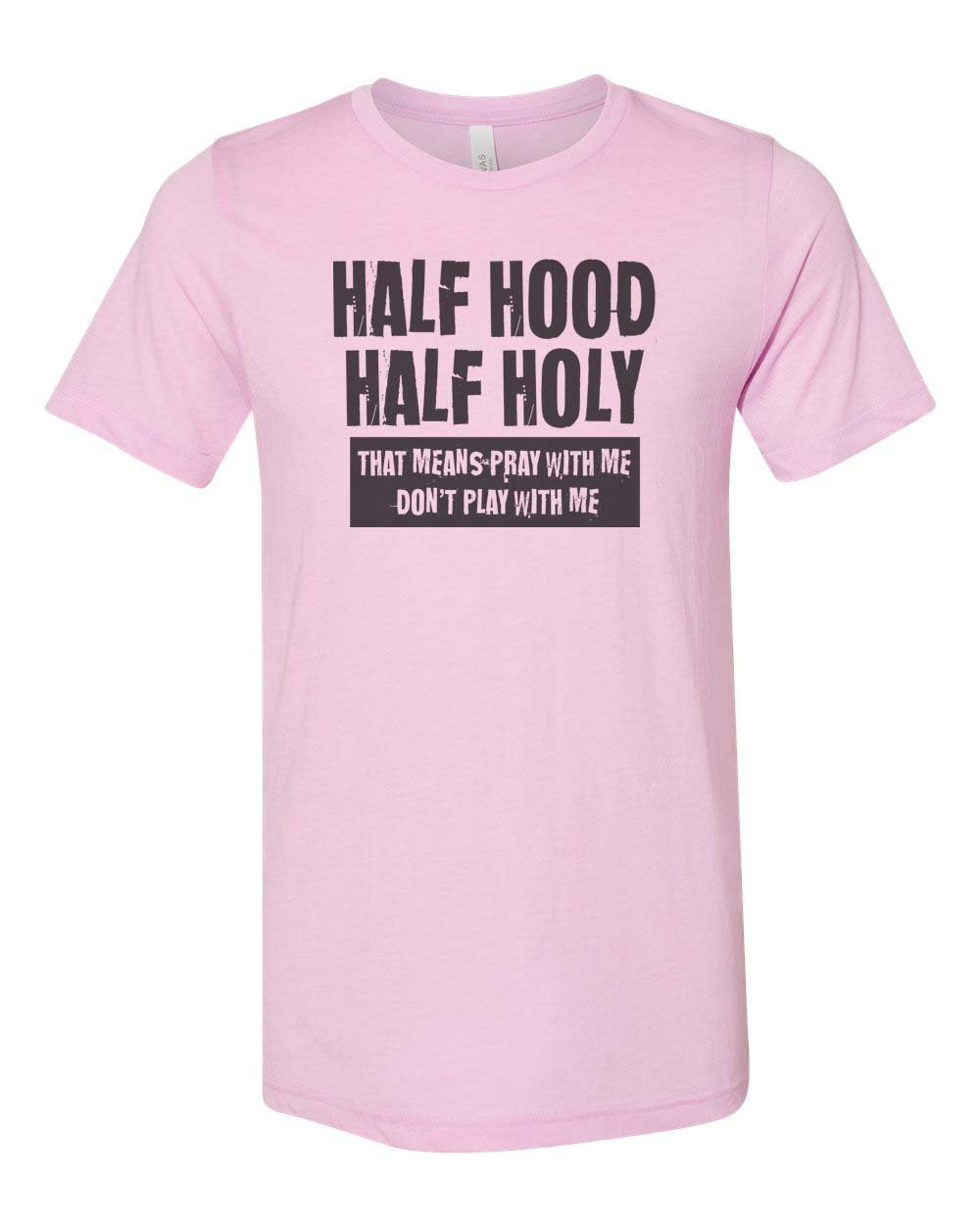 Half Hood Half Holy Shirt, Christian Shirt, Unisex Fit, Sublimated Design, Religious Shirt, Funny Christian Tee, Gift For Her, Jesus Shirt - Chase Me Tees LLC