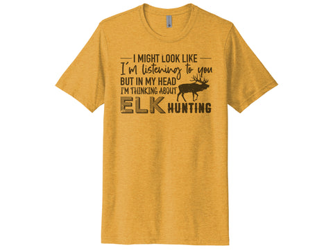 Thinking About Elk Hunting Shirt