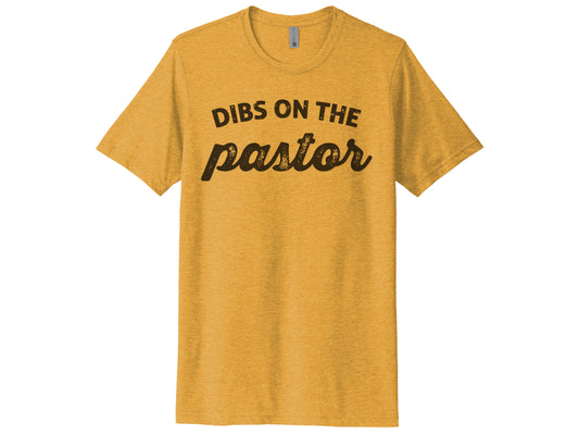 Dibs On The Pastor Shirt