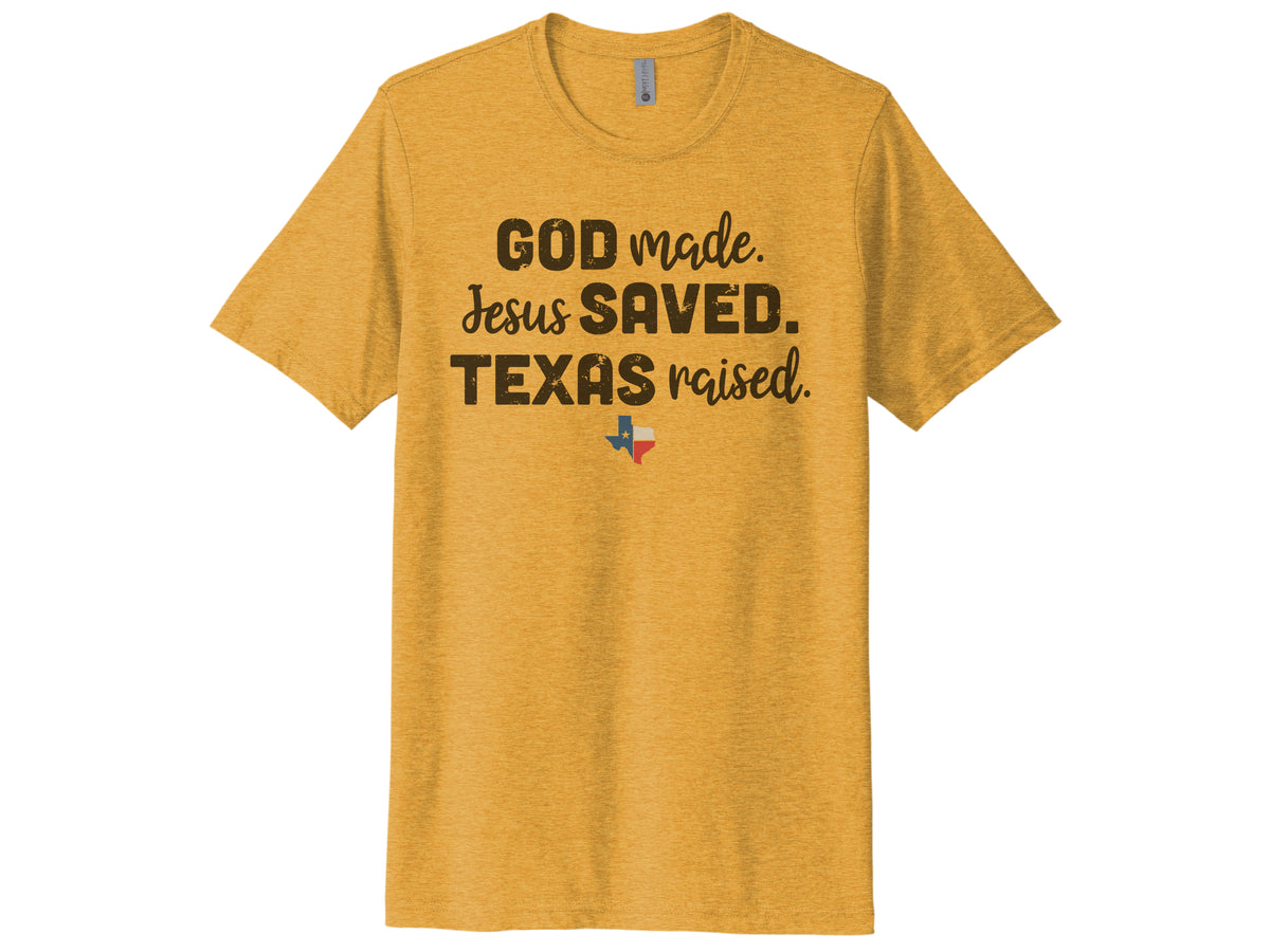 God Made Jesus Saved Texas Raised Shirt