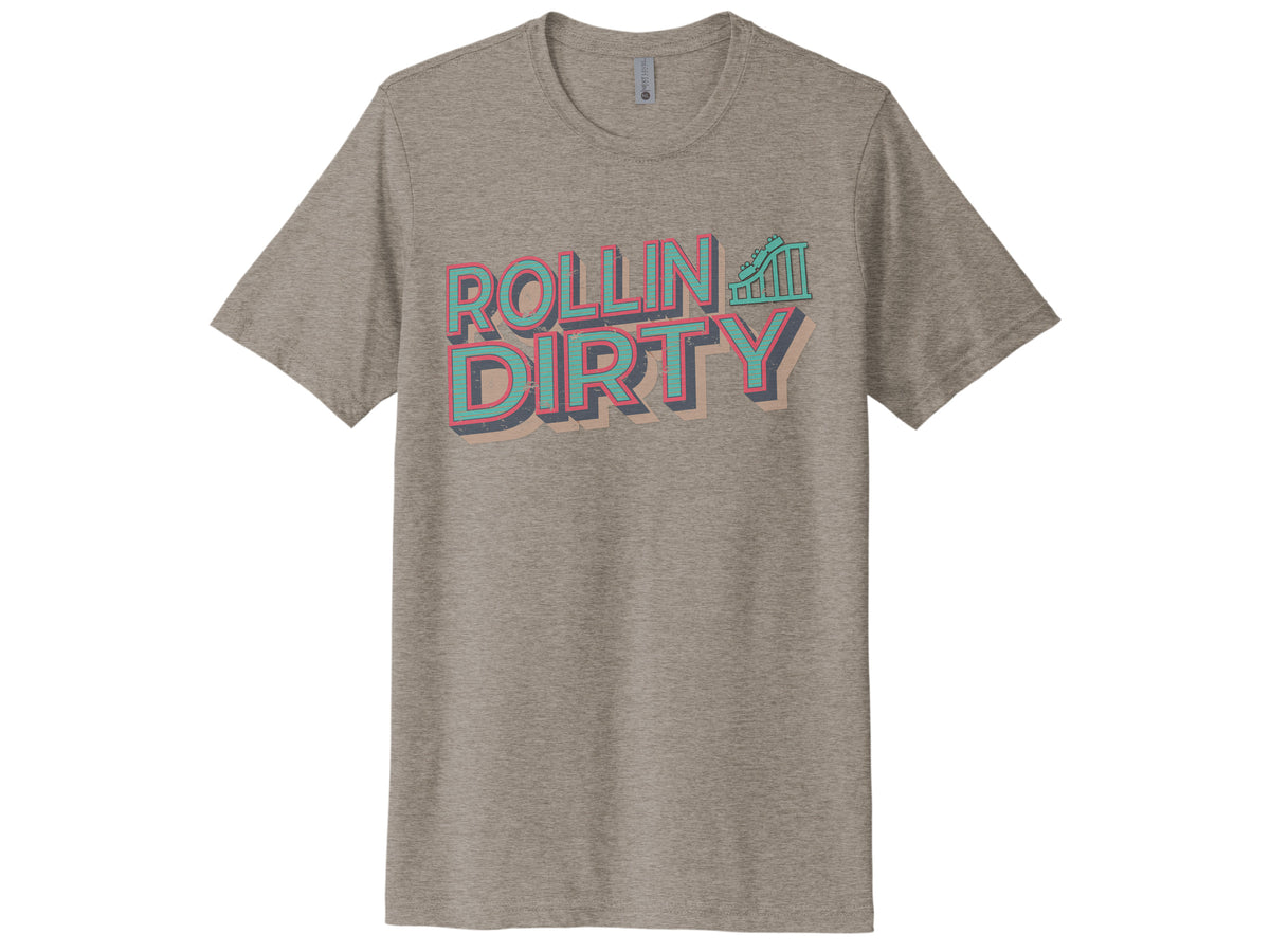 Rollin Dirty Shirt