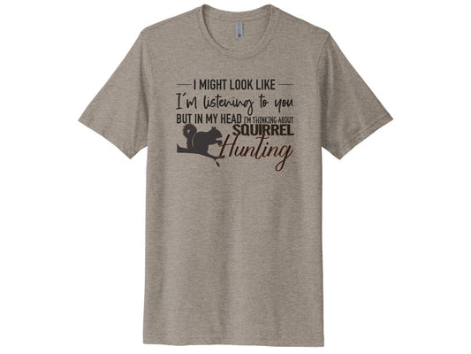 Thinking About Squirrel Hunting Shirt