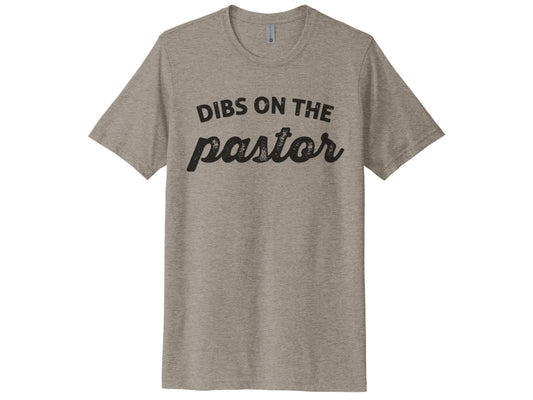 Dibs On The Pastor Shirt