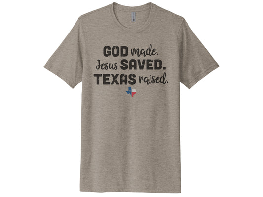 God Made Jesus Saved Texas Raised Shirt