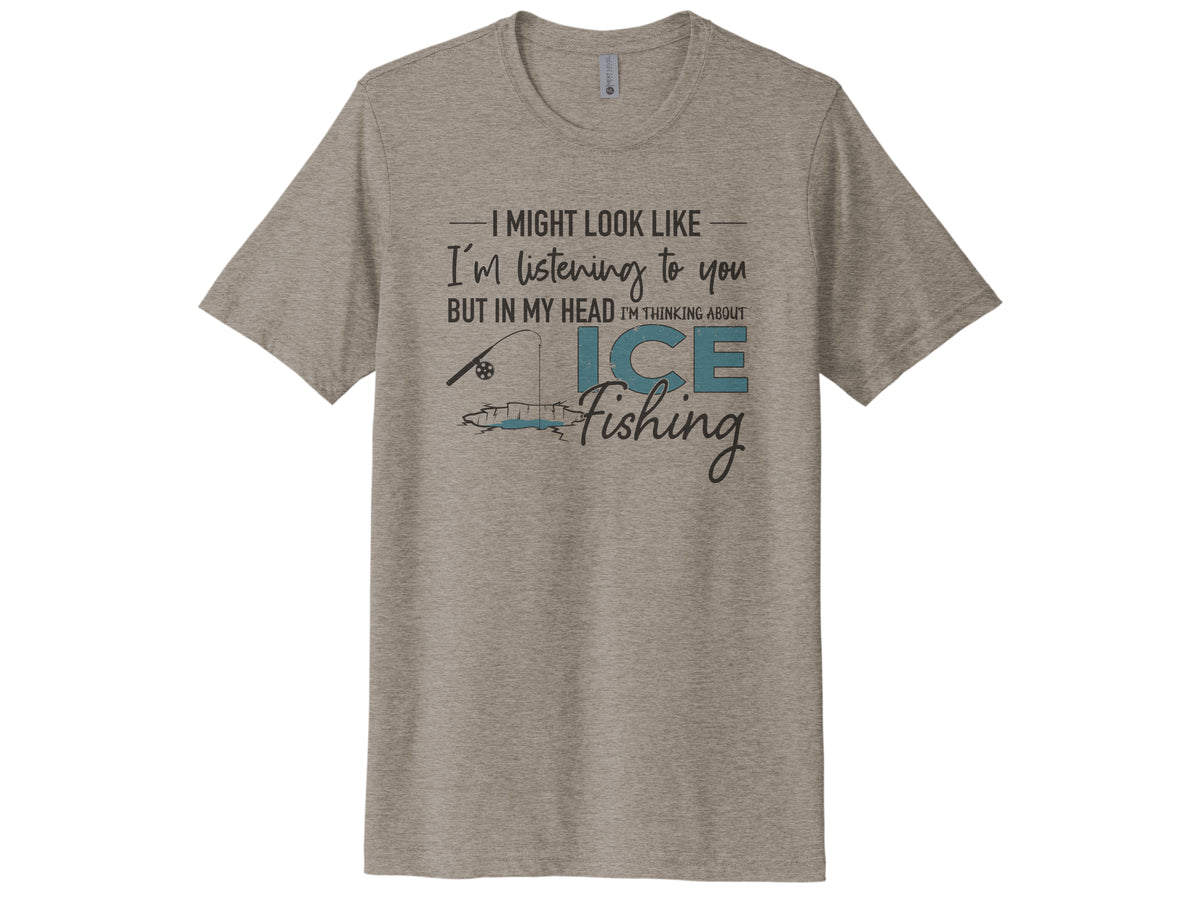 Thinking About Ice Fishing Shirt