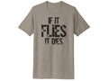 If It Flies It Dies Shirt