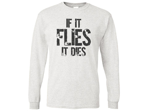 If It Flies It Dies Shirt
