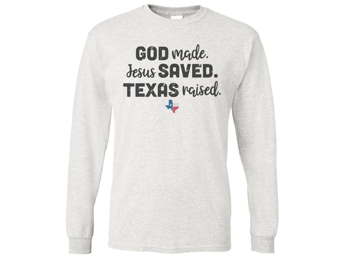 God Made Jesus Saved Texas Raised Shirt