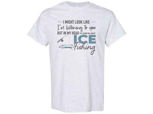 Thinking About Ice Fishing Shirt