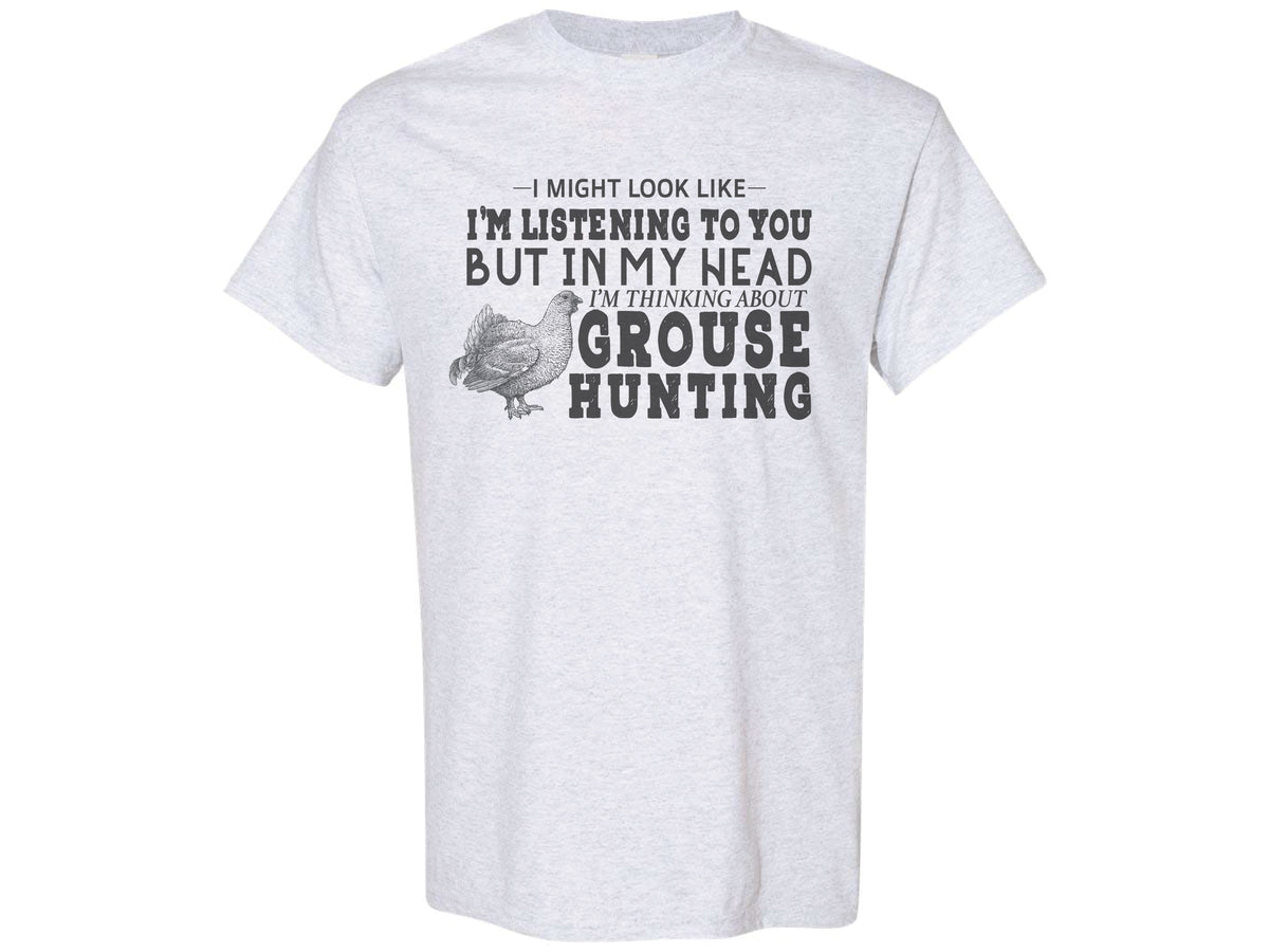 Thinking About Grouse Hunting Shirt