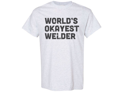World's Okayest Welder Shirt