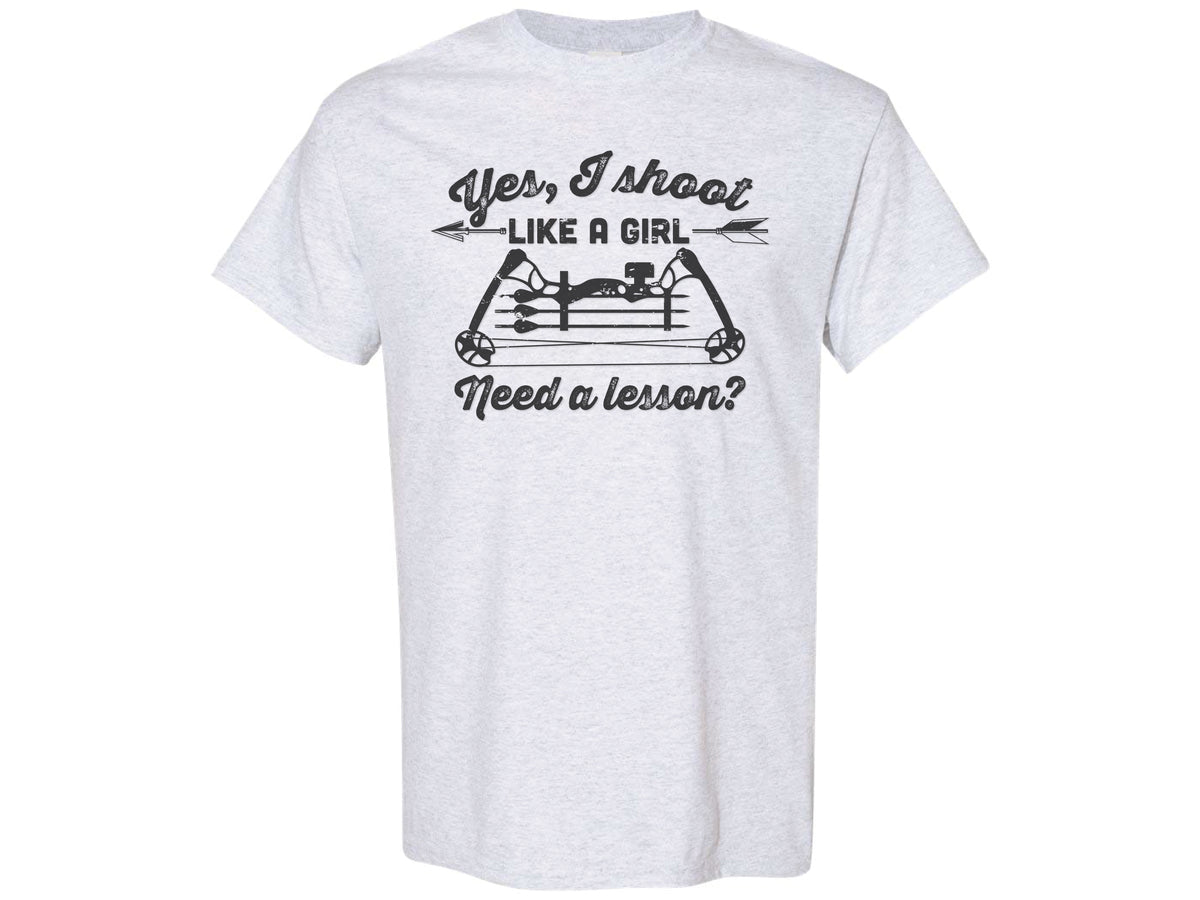 Yes I Shoot Like A Girl Shirt