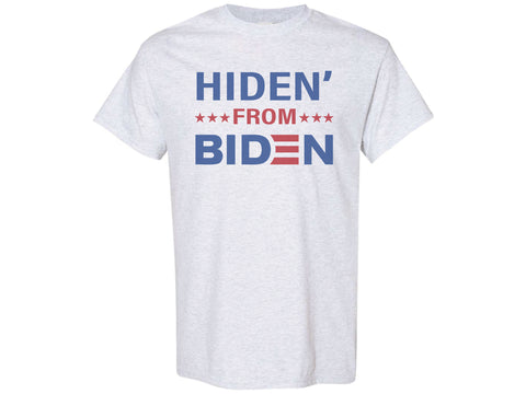 Hiden' From Biden Shirt