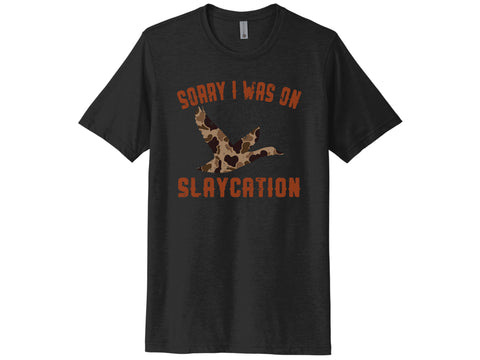 Sorry I Was On Slaycation Shirt