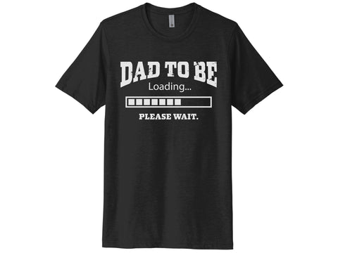 Dad To Be Please Wait Shirt