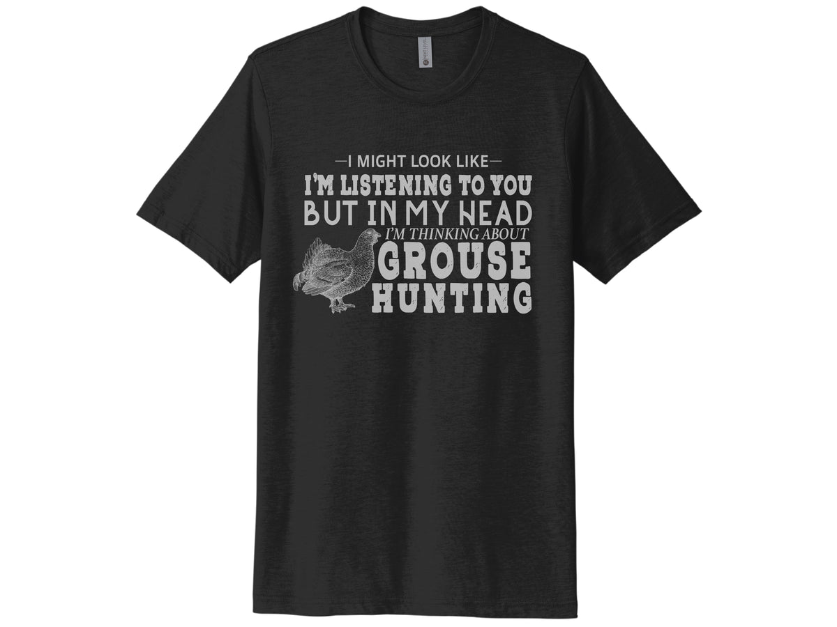 Thinking About Grouse Hunting Shirt