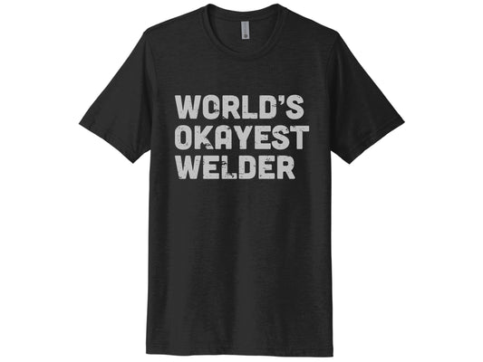 World's Okayest Welder Shirt